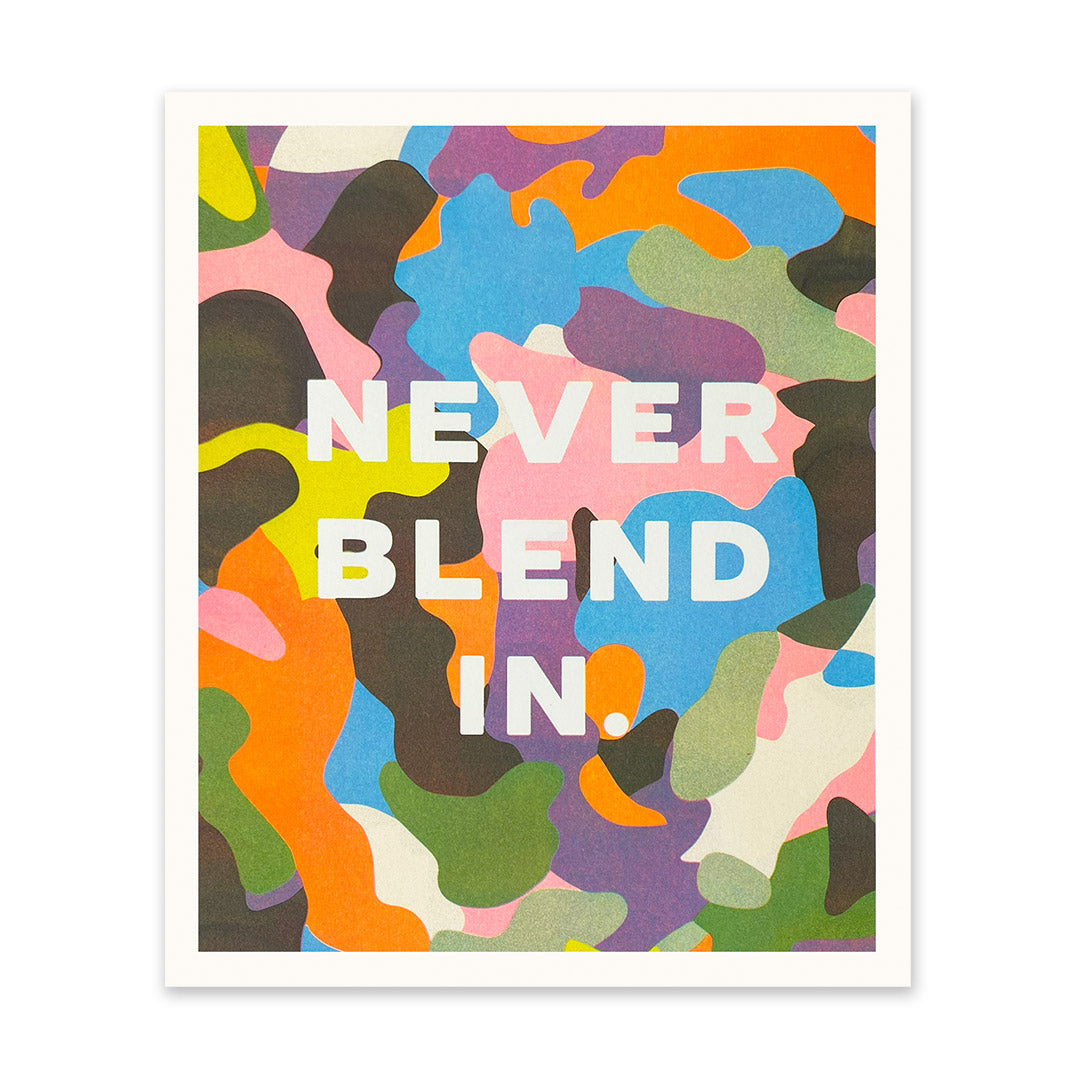 Never Blend In Art Print