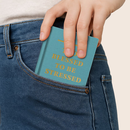 Too Blessed to be Stressed A7 Fabric Hardback Notebook