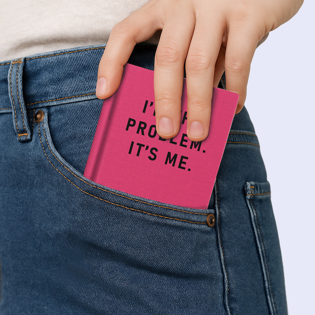 I'm The Problem, It's Me A7 Fabric Hardback Notebook