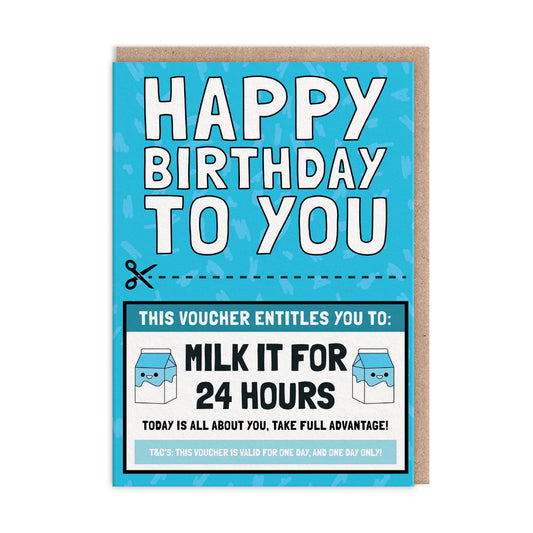 Milk It For 24 Hours Voucher Birthday Card