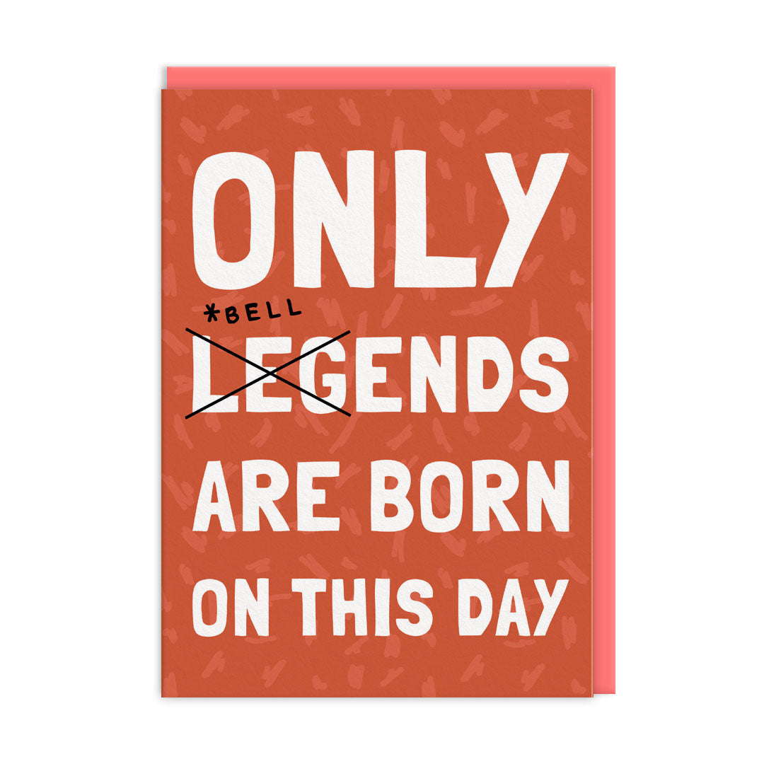 Only Bellends Born On This Day Birthday Card