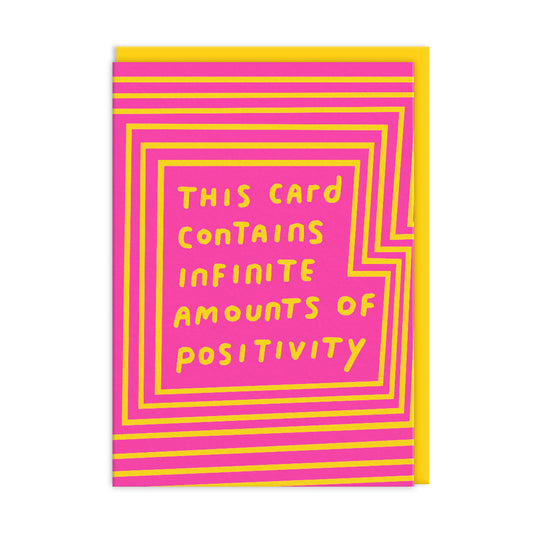 Infinite Amounts Of Positivity Greeting Card