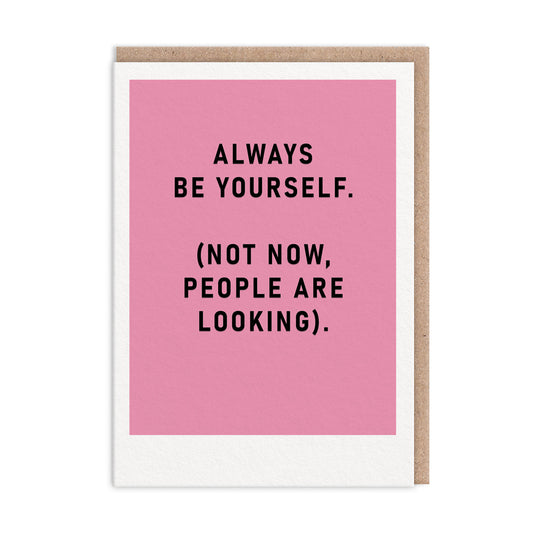 Always Be Yourself OUTLET Greeting Card
