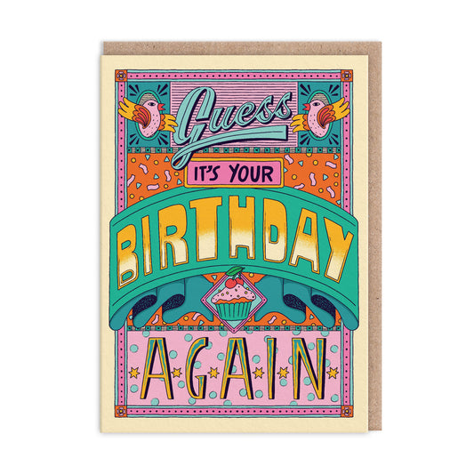 Guess It's Your Birthday Again Greeting Card