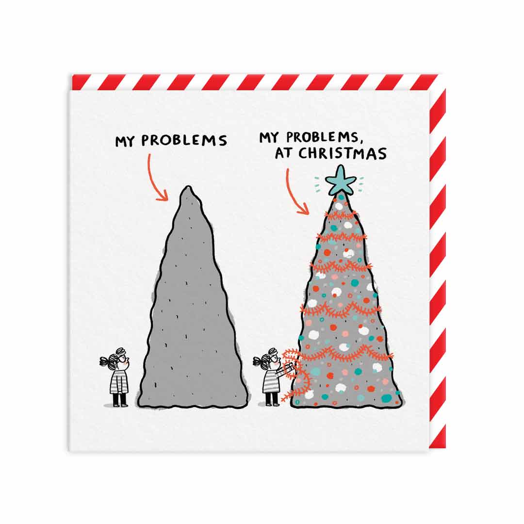 Christmas card with a person looking at a pile of "their problems". Then another pile with christmas lights ans tinsel with the heading My Problems at Christmas