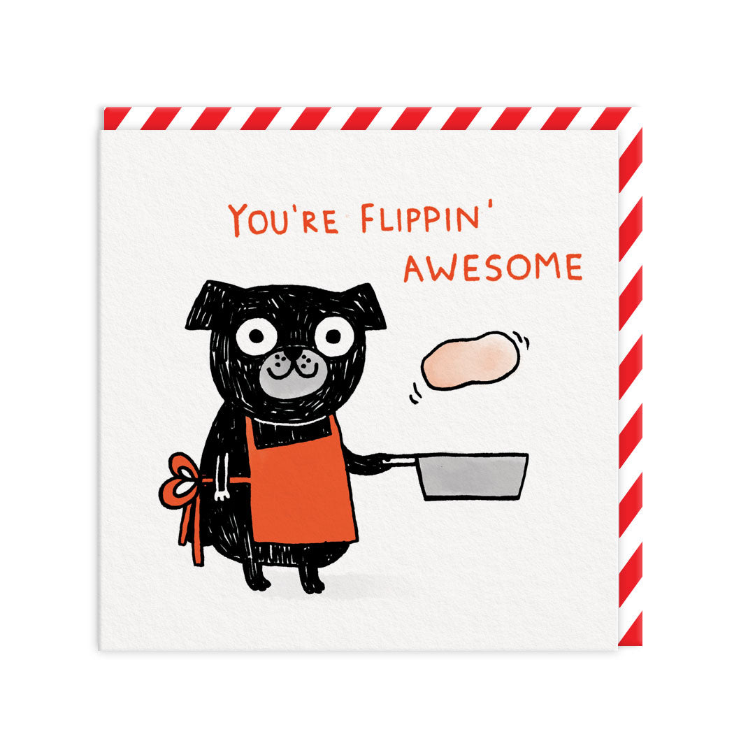 Thank you card. Illustration of a cartoon pug in an apron flipping a pancake. Text reads "You're Flippin' Awesome"