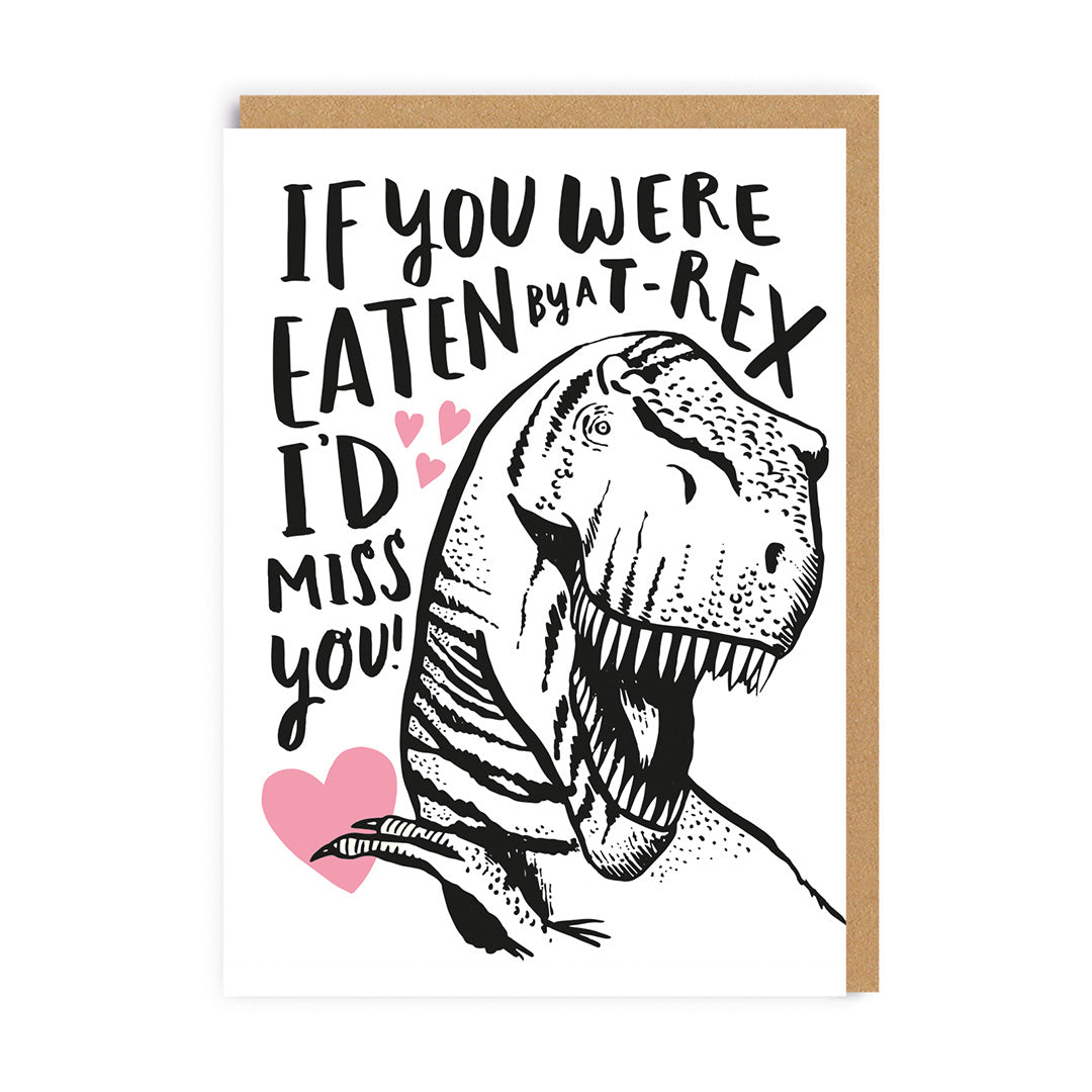 If You Were Eaten By a T-Rex Valentine's Day Card