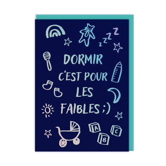 Dormir C'est Pour Les Faibles Sleep is for the Weak Greeting Card