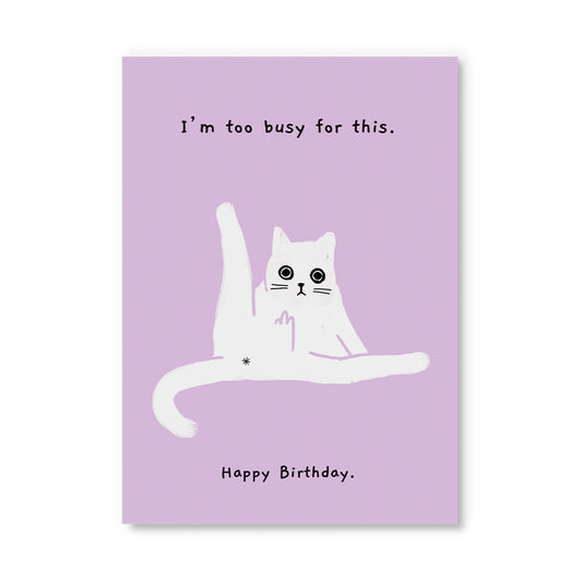 Birthday, Too Busy For This Postcard
