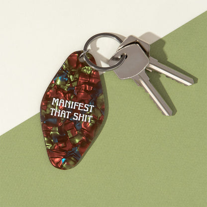 Manifest That Shit Keyring