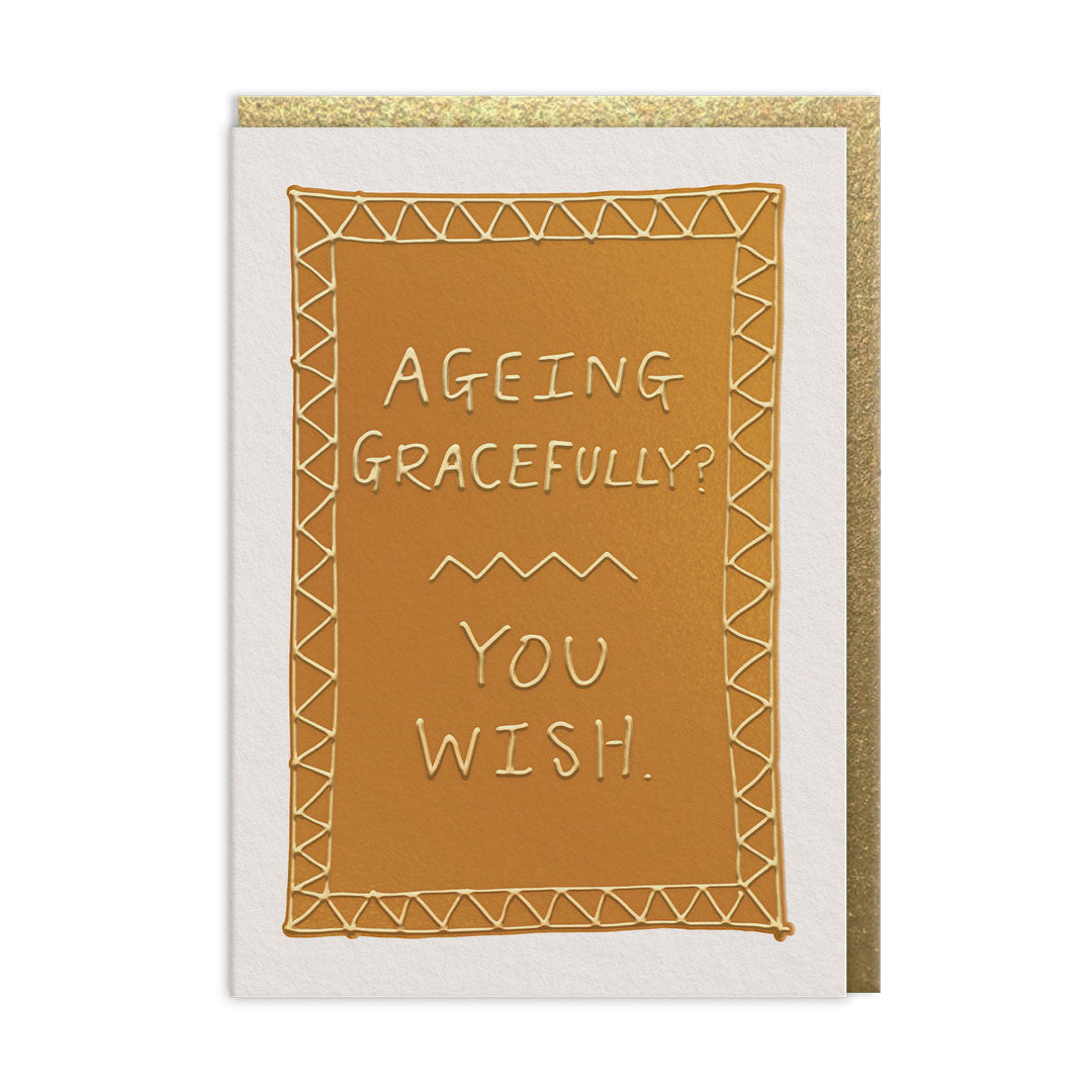 Ageing Gracefully Greeting Card