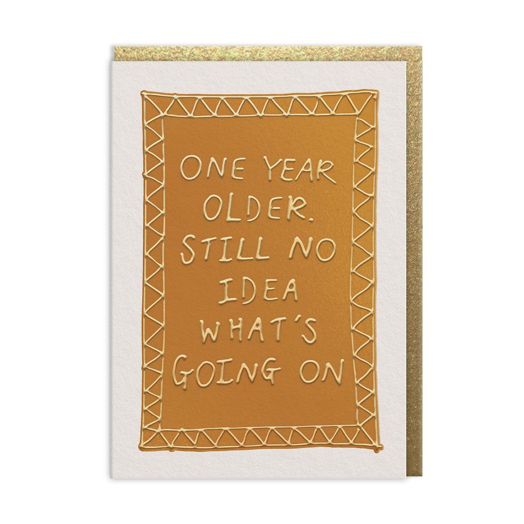 One Year Older Greeting Card