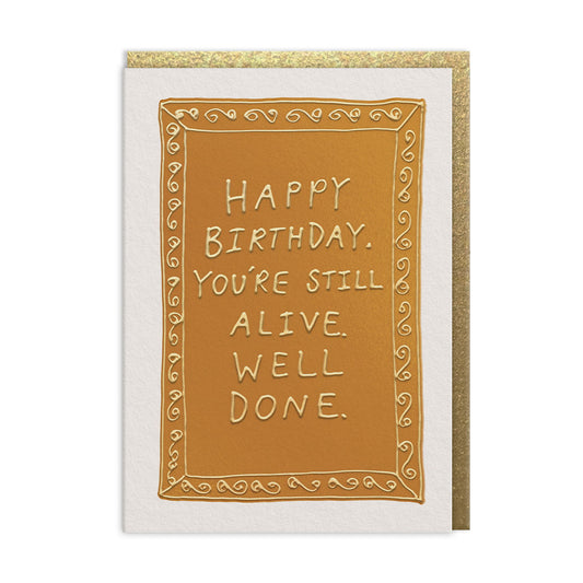 Still Alive Greeting Card