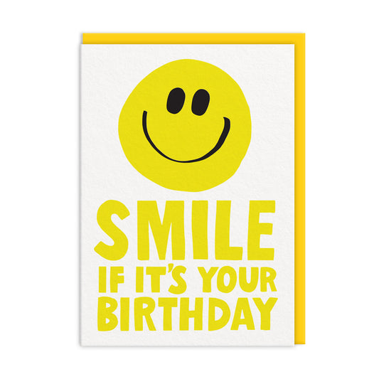 Smile It's You're Birthday Greeting Card