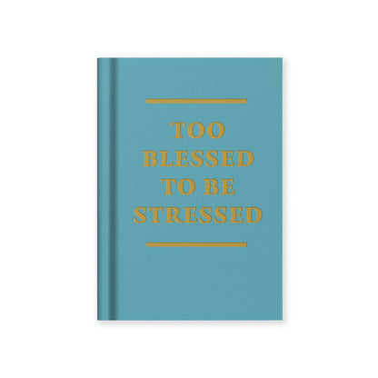 Too Blessed to be Stressed A7 Fabric Hardback Notebook