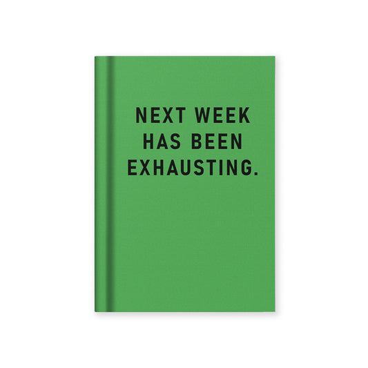 Next Week Has Been Exhausting A7 Fabric Hardback Notebook