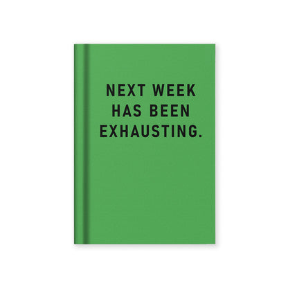 Next Week Has Been Exhausting A7 Fabric Hardback Notebook
