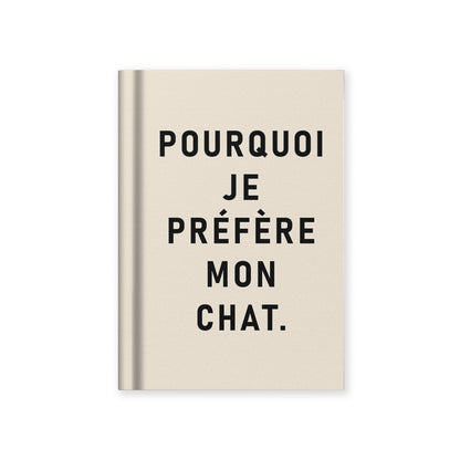 Pourquoi Je Prefere Mon Chat French A7 Fabric Hardback Notebook