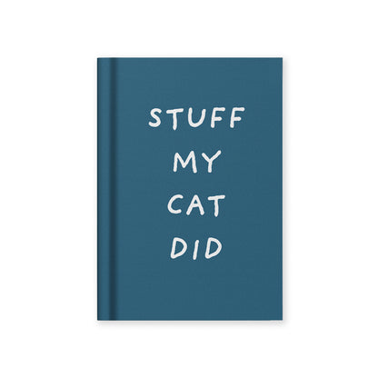 Stuff My Cat Did A7 Fabric Hardback Notebook