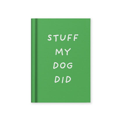 Stuff My Dog Did A7 Fabric Hardback Notebook