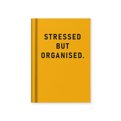 Stressed but Organised A7 Fabric Hardback Notebook
