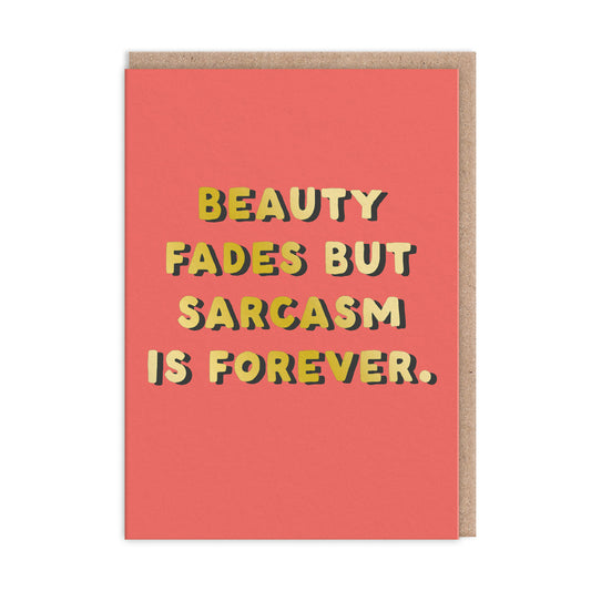 Sarcasm Is Forever Greeting Card