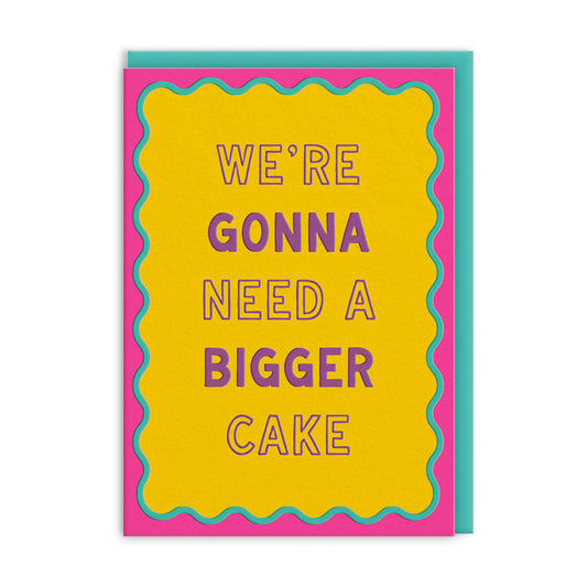 Bigger Cake Greeting Card