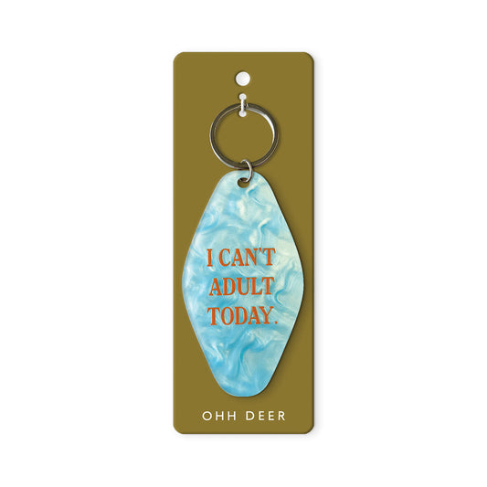 I Can't Adult Today Keyring