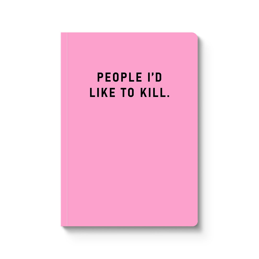 People I Would Like To Kill Paperback Notebook (A5)