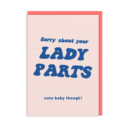 New baby card with text that reads "Sorry About Your Lady Parts. Cute Baby Though"