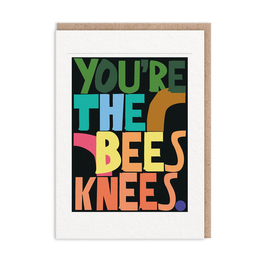 You're The Bees Knees Greeting Card