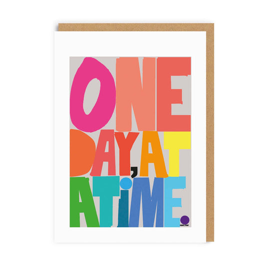Greeting Card with One Day At A Time in bright, colourful lettering