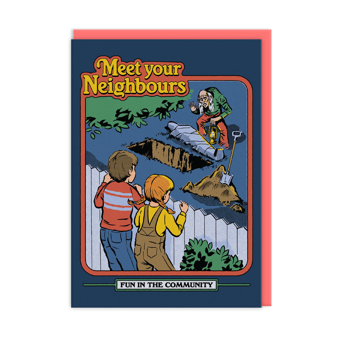 New Home Card with kids looking over a garden fence to see their creepy neighbour burying a body. Text caption reads Meet Your Neighbours