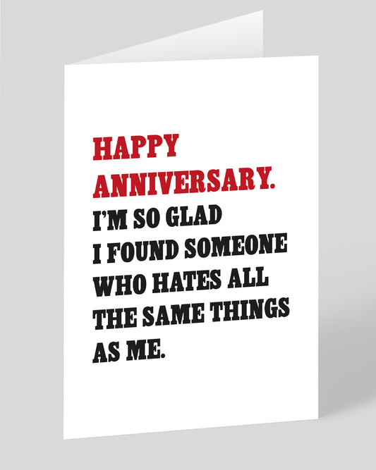 Hates All The Same Things Anniversary Card
