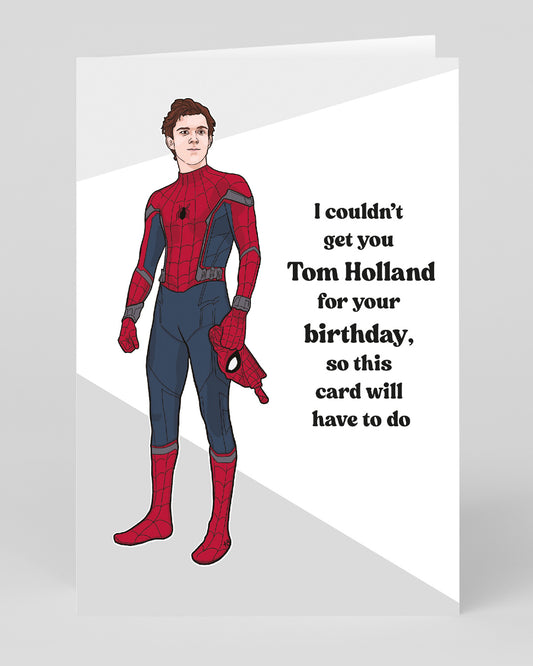 Couldn't Get Tom Holland Birthday Card