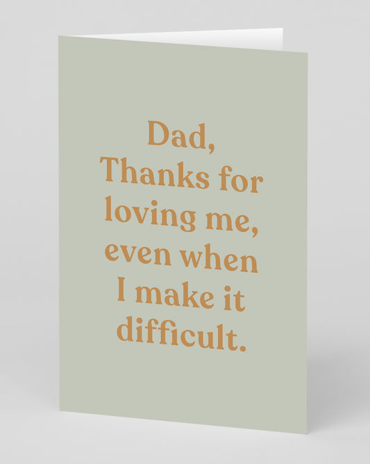 Thanks For Loving Me Dad Greeting Card