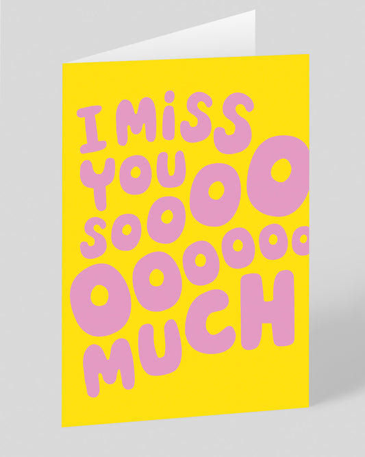 I Miss You Soooo Much Greeting Card