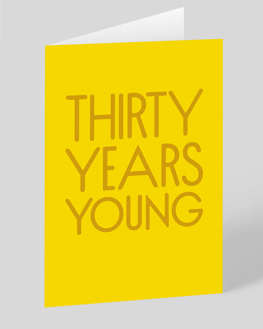 Thirty Years Young 30th Birthday Card