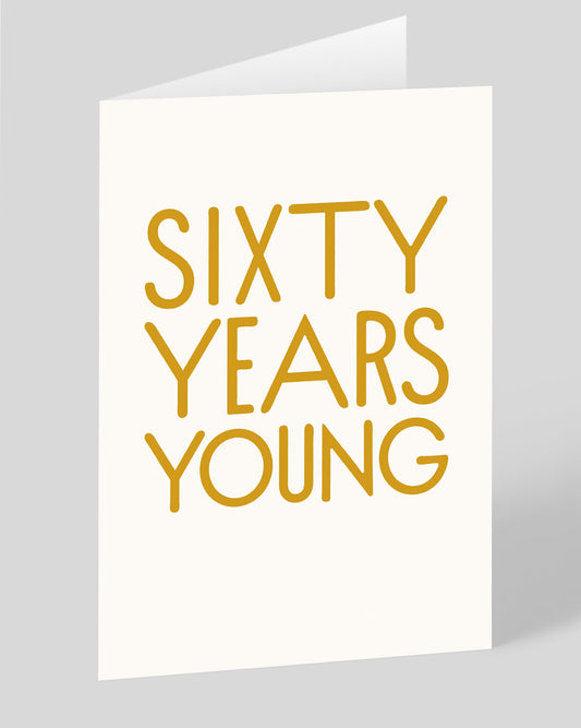 Sixty Years Young 60th Birthday Card
