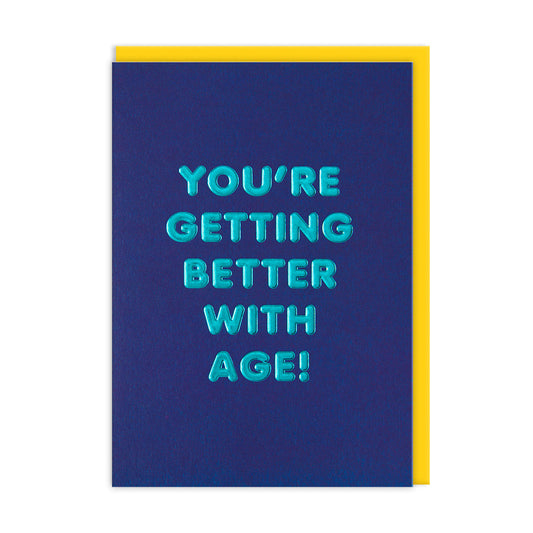 Better with Age! Greeting Card