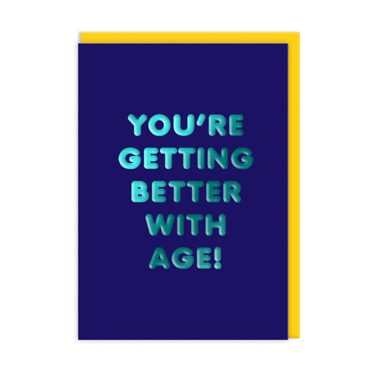 Better with Age! Greeting Card