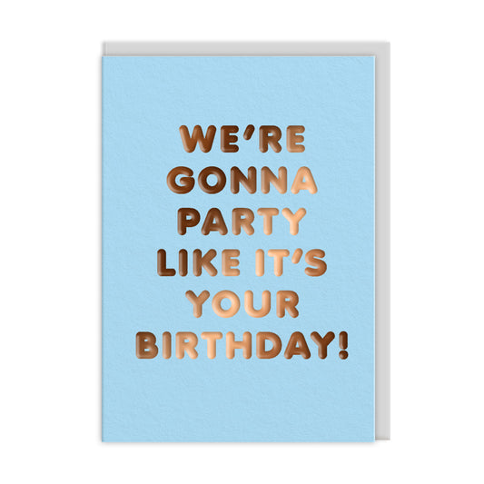 Party Like it's Your Birthday! Greeting Card