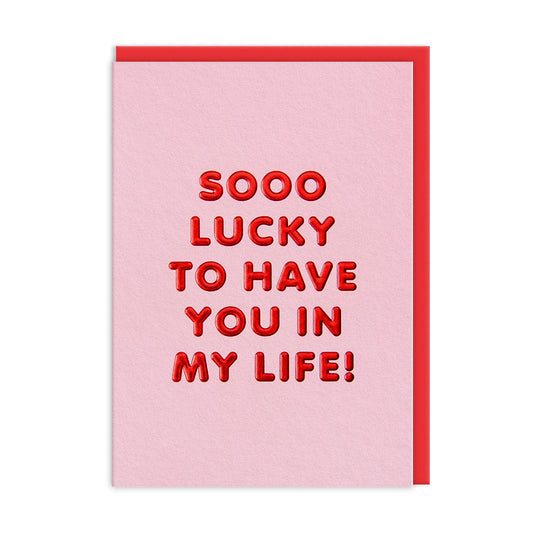 Lucky to Have You Greeting Card