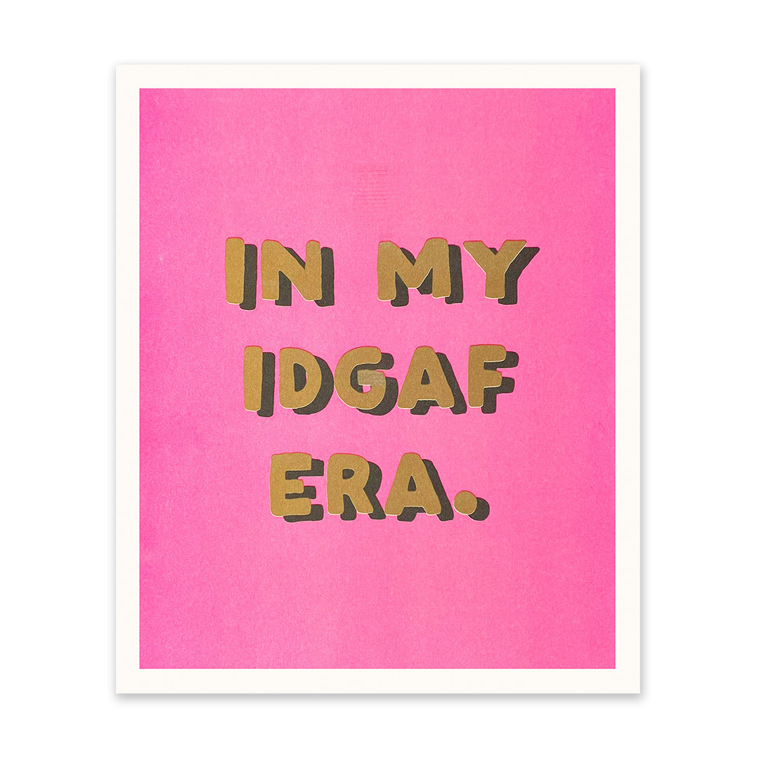 IDGAF Era Art Print