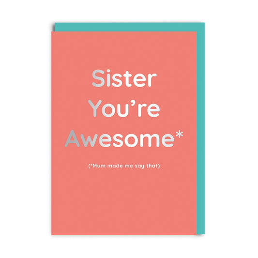 Sister You're Awesome Greeting Card