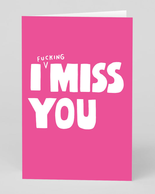 Personalised I F'ing Miss You Greeting Card