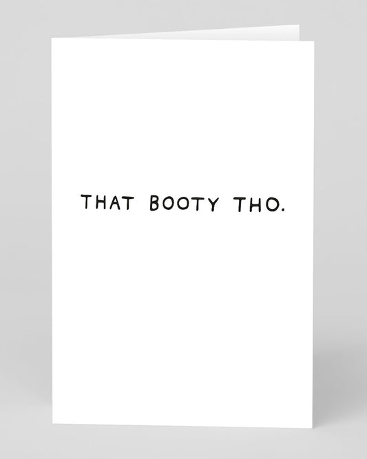 That Booty Tho Greeting Card