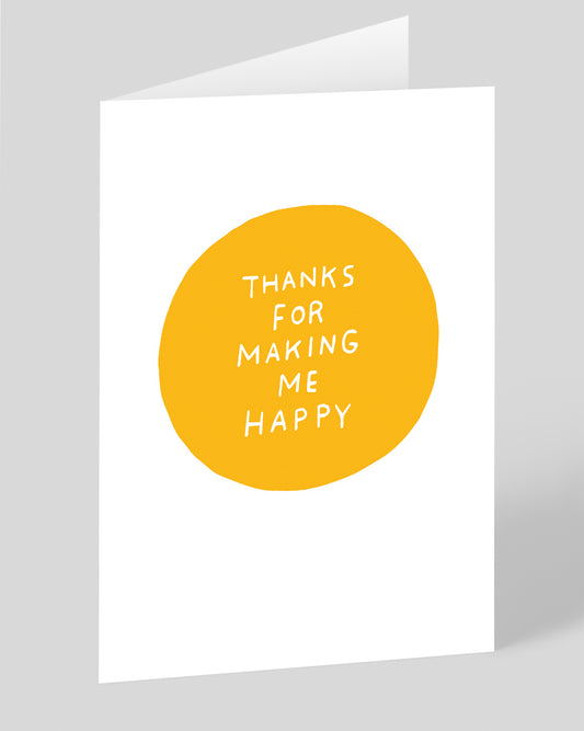 Making Me Happy Thank You Card