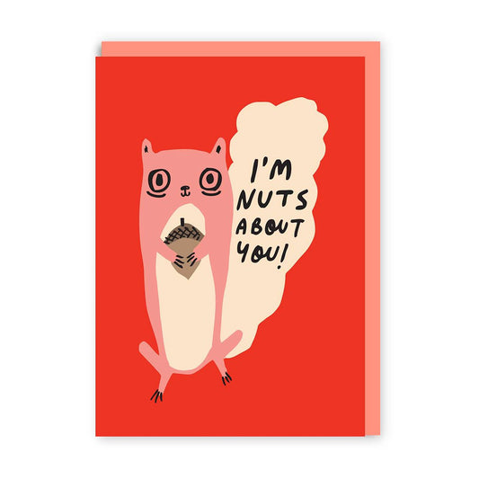 I'm Nuts About You Greeting Card