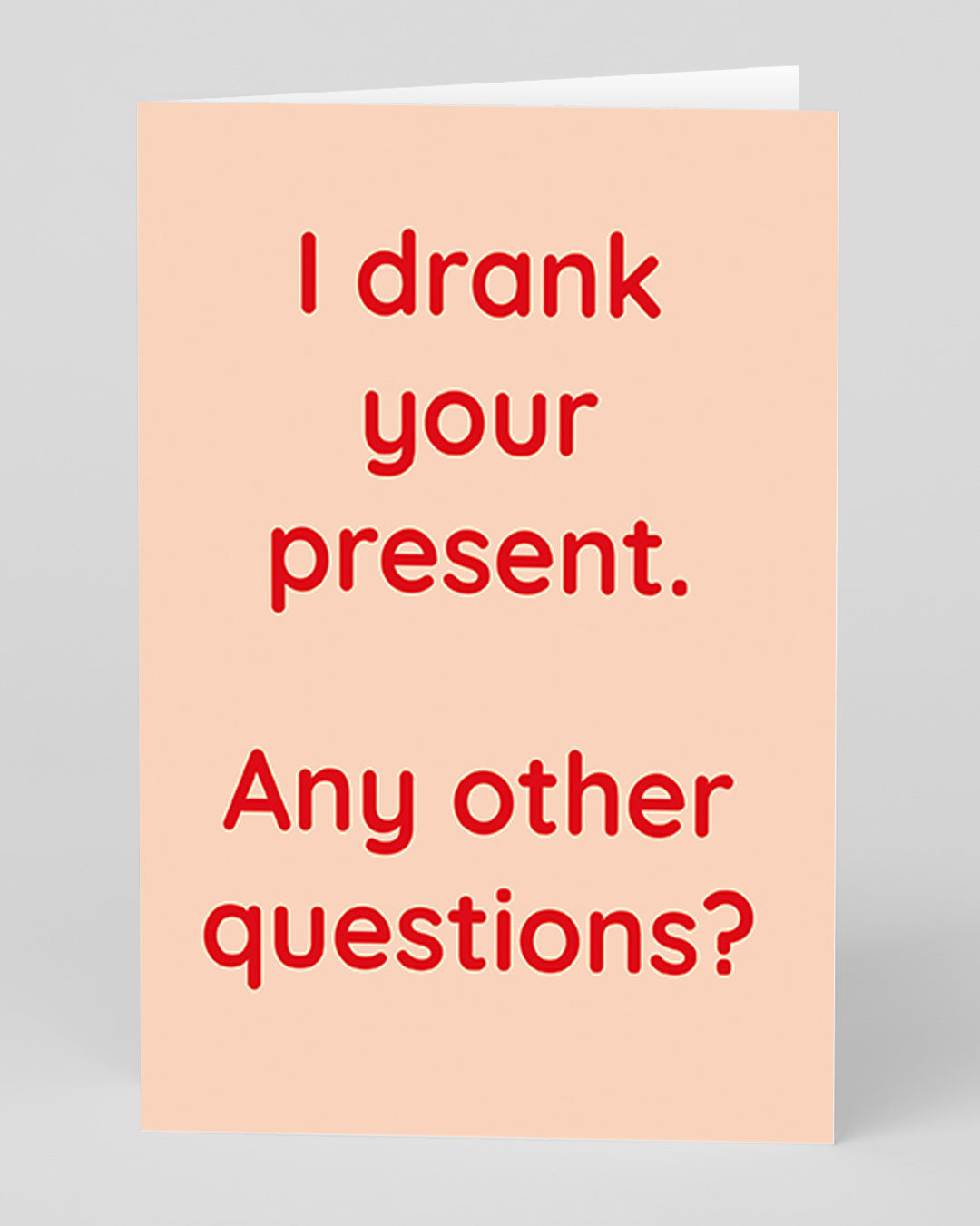 Personalised I Drank Your Present Greeting Card